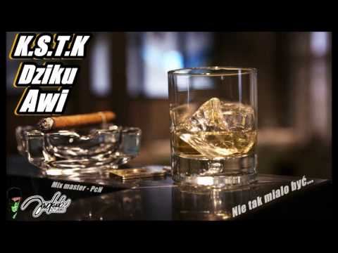 K.S.T.K/Dziku/Awi - Nie tak miało być