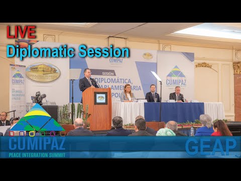 CUMIPAZ 2018 - Diplomatic Session - October 4th - Live | GEAP