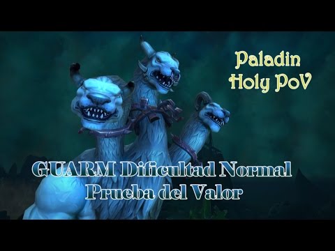 Guía Guarm - Prueba del Valor - Normal (Holy Paladin PoV)