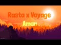 Rasta x Voyage - Aman Tekst / Lyrics