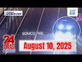 24 Oras Weekend Express August 10 2025 HD