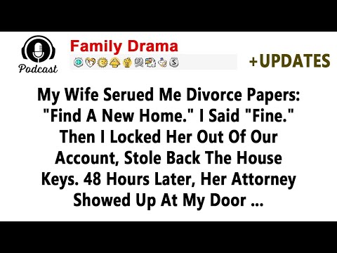 My Wife Served Me Divorce Papers: "Find A New Home." I Said "Fine." Then I Locked Him Out Of Our