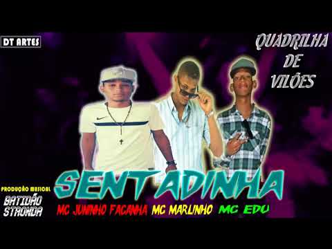 MC EDU VILÃO MC JUNINHO FAÇANHA MC MARLINHO - SENTADINHA MUSICA NOVA 2017 STUDIO BATIDÃO STRONDA