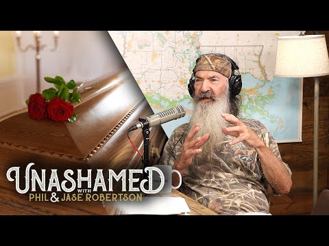 Phil Robertson Has Some Specific Instructions for When He Dies | Ep 312