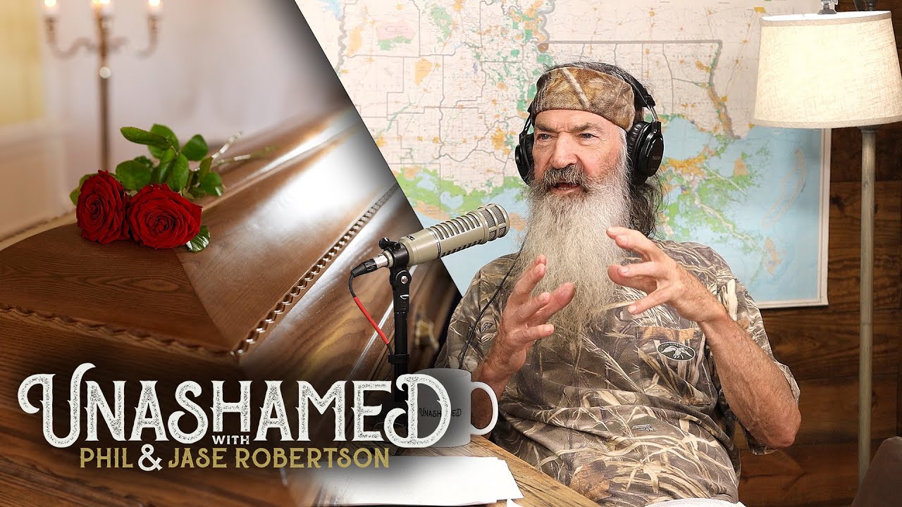 Ep 312 | Phil Robertson Has Some Specific Instructions for When He Dies