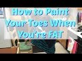 How To Paint Your Toes When You Re Fat MFF Day 41