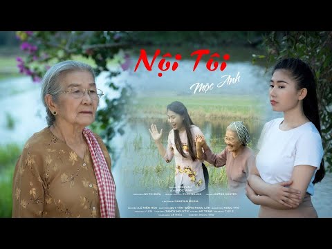 Nội Tôi - Mộc Anh | Hàng cau thầm nói Nội đã xa rồi thương quá người ơi...