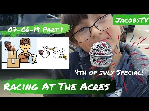 Fourth of July Part 1!!! | Racing at the Acres 07-06-19