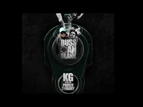 KG ft Prince Swanny - Buss ah Blank