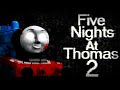 Five Nights At Thomas 2 