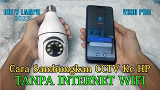 CCTV Lampu V380 Pro Tanpa Internet Wifi ( ini caranya )