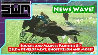 News Wave! - Square and Marvel Partner Up, Insane Zelda Development, Ghost Recon and More!