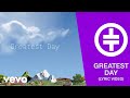 Take That - Greatest Day (Lyric Video)