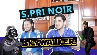PREMIERE ECOUTE - S.PRI NOIR - SKYWALKER