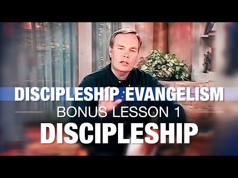 Discipleship Evangelism - Bonus Lesson 1 - Discipleship