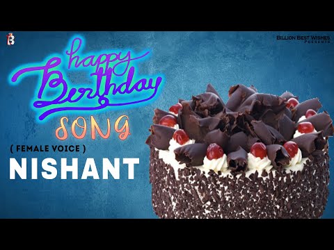 Nishant Happy Birthday - Birthday Video Song | Birthday Songs With Names #billionbestwishes