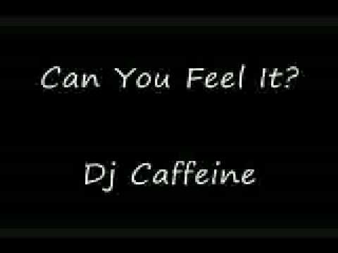 dj caffeine-can you feel it?