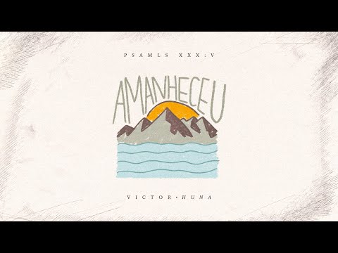 Amanheceu - Victor Huna