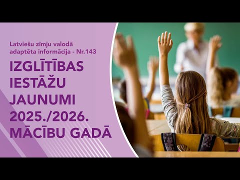 Video ziņas Nr. 143 “Izglītības iestāžu jaunumi 2025./2026. mācību gadā”