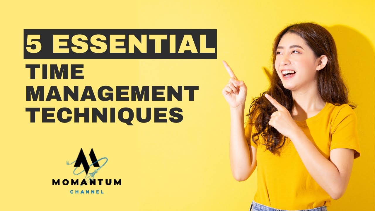 5 Essential Time Management Techniques
