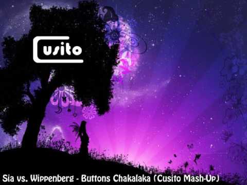Sia vs. Wippenberg - Buttons Chakalaka (Cusito Mashup)
