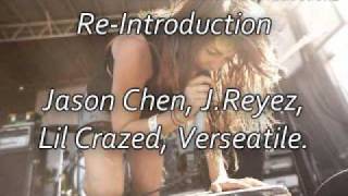 Re-Introduction - Jason Chen, J.Reyez, Lil Crazed, Verseatile