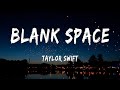 Blank Space Taylor Swift Lyrics Harry Styles Shawn Mendes Camila Cabello Maroon 5 Mix