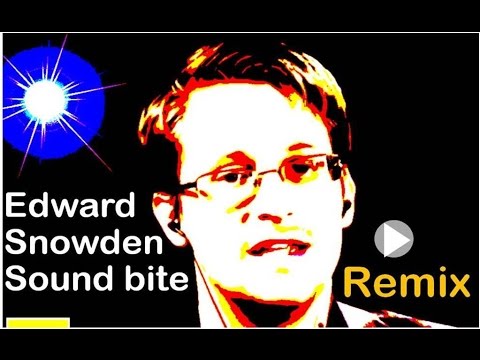 Edward Snowden Sound bite Remix | Fund Key Causes and Organizations