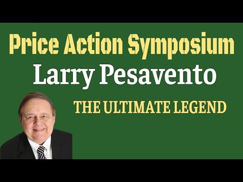 Price Action Symposium - Larry Pesavento - THE ULTIMATE LEGEND