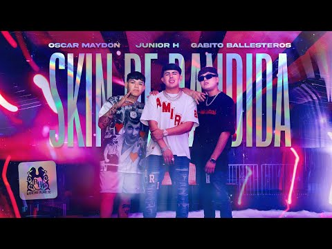 Oscar Maydon x Junior H x Gabito Ballesteros - Skin De Bandida [Official Video]