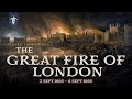 The Great Fire Of London A Timeline Of Tragedy Medieval Documentary