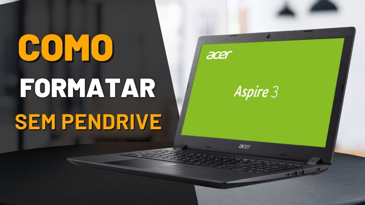 Como formatar Notebook Acer Aspire sem Pendrive.