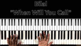 Bilal &quot;When Will You Call&quot; Piano Tutorial