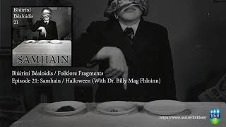 Folklore Fragments Podcast - Episode 21: Samhain With Dr Billy Mag Fhloinn