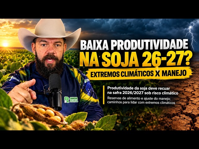 Baixa Produtividade na Soja 26-27? Extremos Climáticos x Manejo.