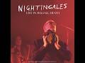 Nightingales - How To Age live