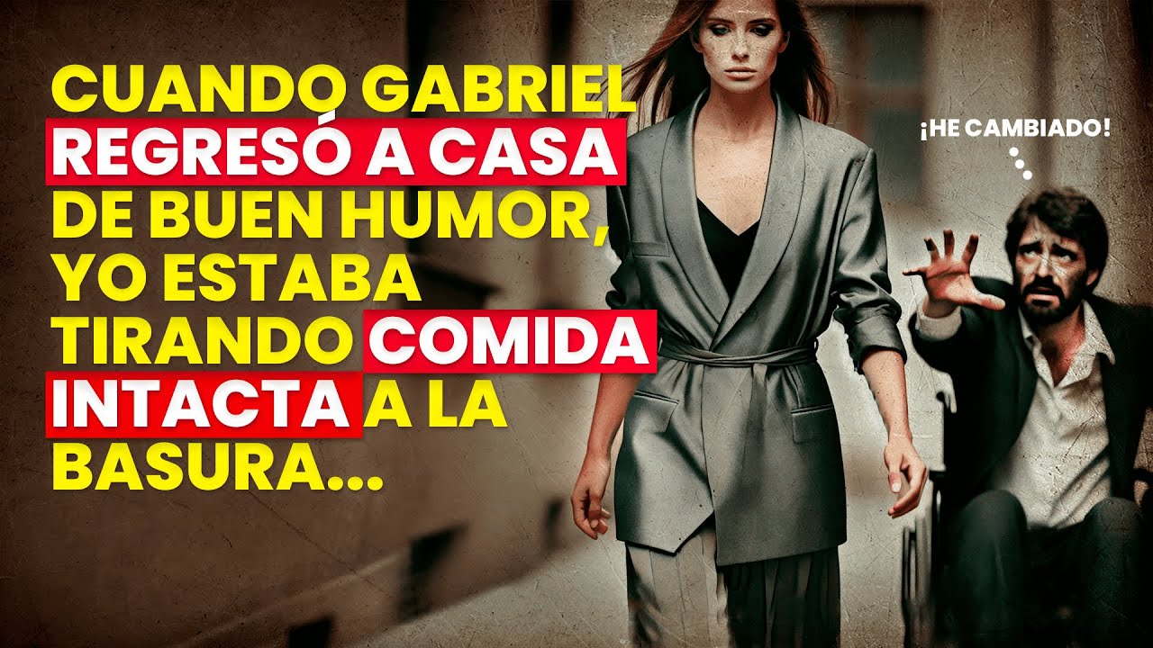 Cuando Gabriel volvió a casa de buen humor, yo estaba tirando la comida sin tocar en el basurero...