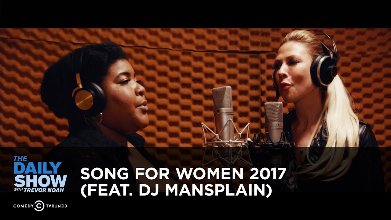 Song for Women 2017 (feat. DJ Mansplain): The Daily Show - YouTube