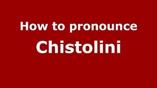 How to pronounce Chistolini