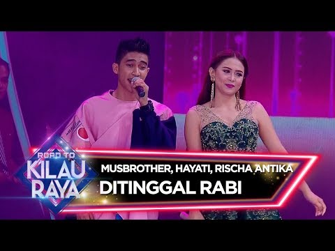 MusBrother, Hayati, Rischa Antika [DITINGGAL RABI] - Road To Kilau Raya (23/2)