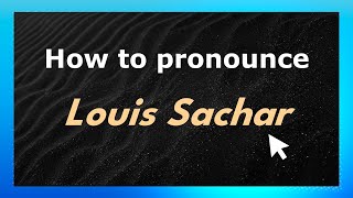 How to pronounce Louis Sachar