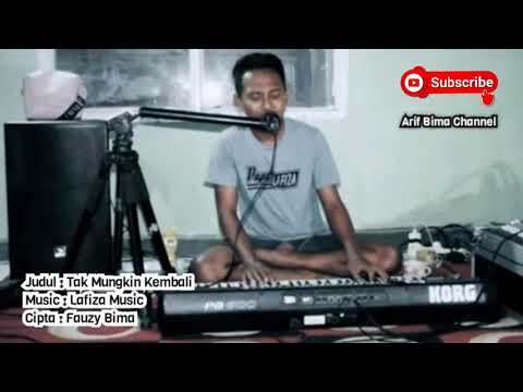 Tak Mungkin Kembali - Cipta : Fauzy Bima