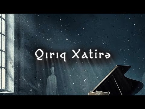 Qırıq Xatirə — Orkhan Mamedov (Original Piano Composition)