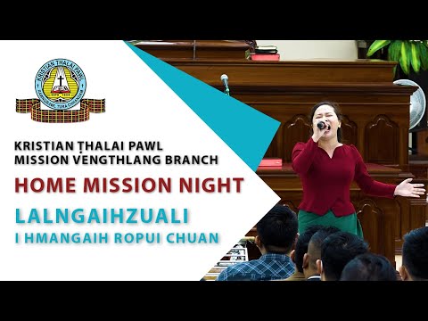 LALNGAIHZUALI - I HMANGAIH ROPUI CHUAN : HOME MISSION NIGHT : 24.10.2022