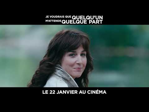 Je Voudrais Que Quelqu'un M'attende Quelque Part - Spot [VF]
