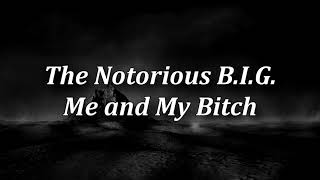 [HQ&amp;Lyrics] The Notorious B.I.G. - Me and My Bitch | 432 Hz
