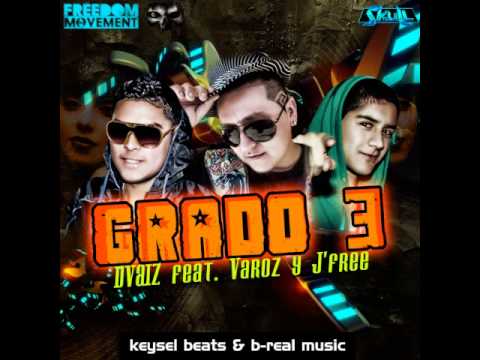 DvaiZ feat. Varoz, J´free - Grado 3 (by B-Real Music & Keysel Beats) 2012