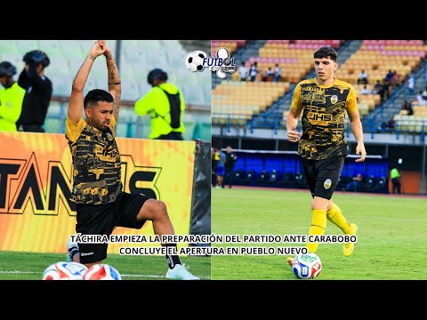 Táchira concluye el Torneo Apertura ante Carabobo en Pueblo Nuevo | Fútbol del Bueno