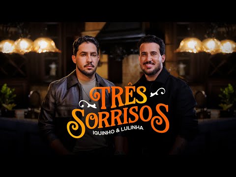 Três Sorrisos - Iguinho e Lulinha (Videoclipe Oficial)