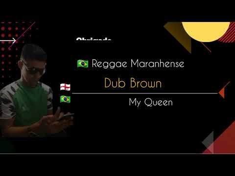 Dub Brown  -  My Queen (Josivania)(legendado e traduzido)